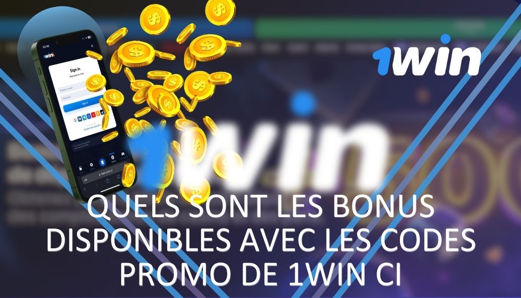 QUELS SONT LES BONUS DISPONIBLES AVEC LES CODES PROMO DE 1WIN CI